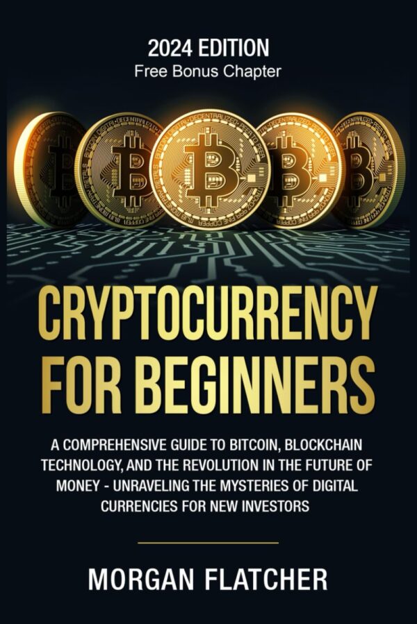 Cryptocurrency For Beginners: Master Bitcoin, Blockchain, And The Future Of Money