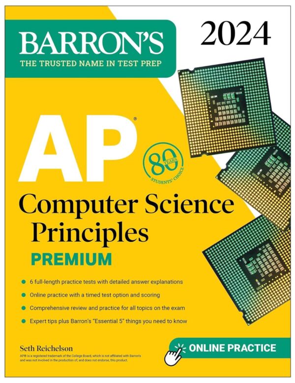 Ap Computer Science Principles Premium, 2024: 6 Practice Tests, Comprehensive Review, Online Practice