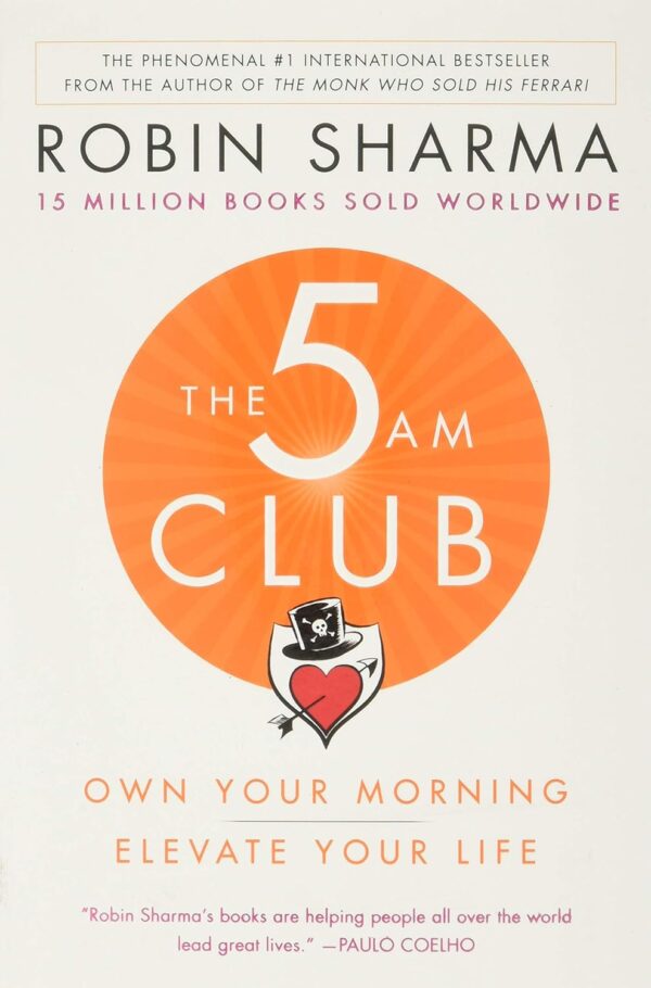 The 5Am Club: Elevate Your Life By Owning Your Mornings