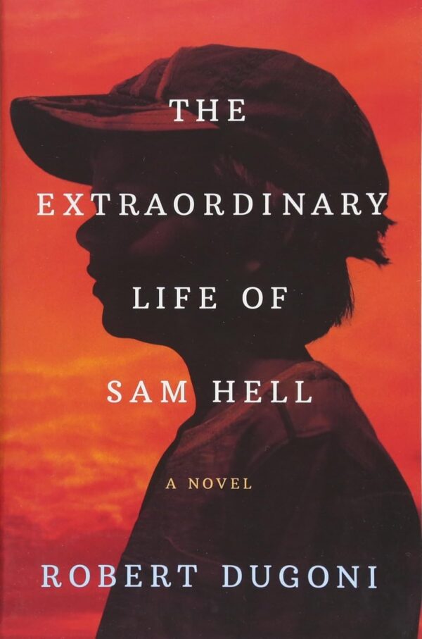 The Extraordinary Life Of Sam Hell: A Captivating Novel