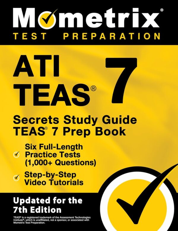 Ati Teas Secrets Study Guide: Ace The Teas 7 With 6 Practice Tests