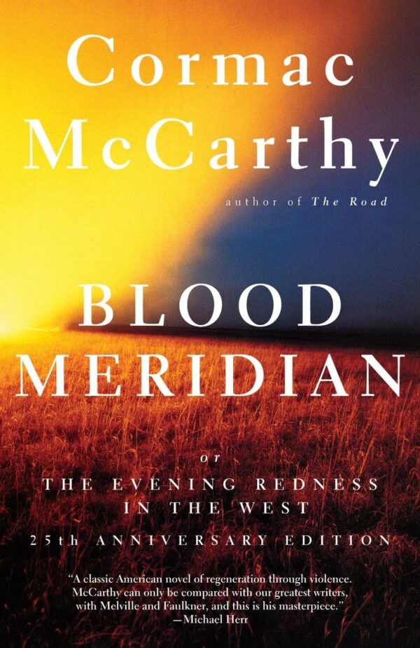 Blood Meridian: A Western Epic By Cormac Mccarthy