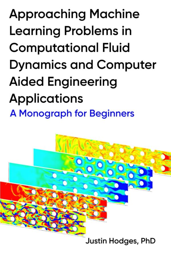 Approaching Machine Learning In Cfd And Cae: A Beginner'S Guide