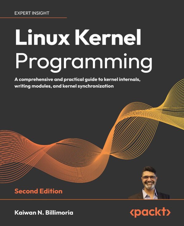 Linux Kernel Programming: Master Kernel Internals, Modules, And Synchronization
