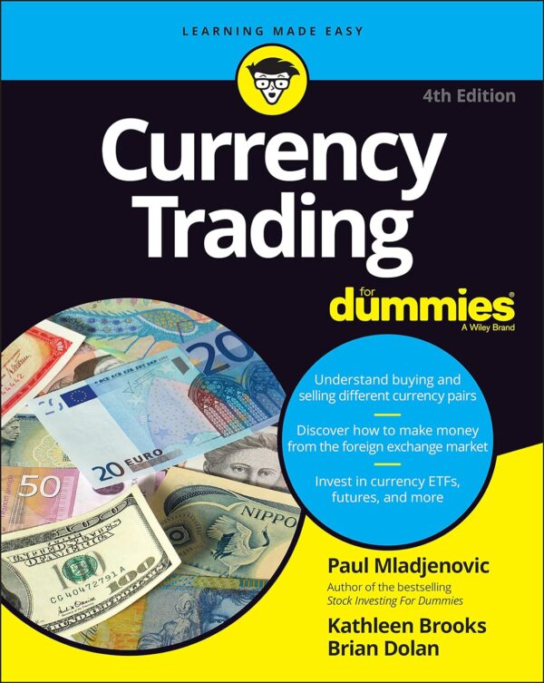 Currency Trading For Dummies: Master Forex Trading Today