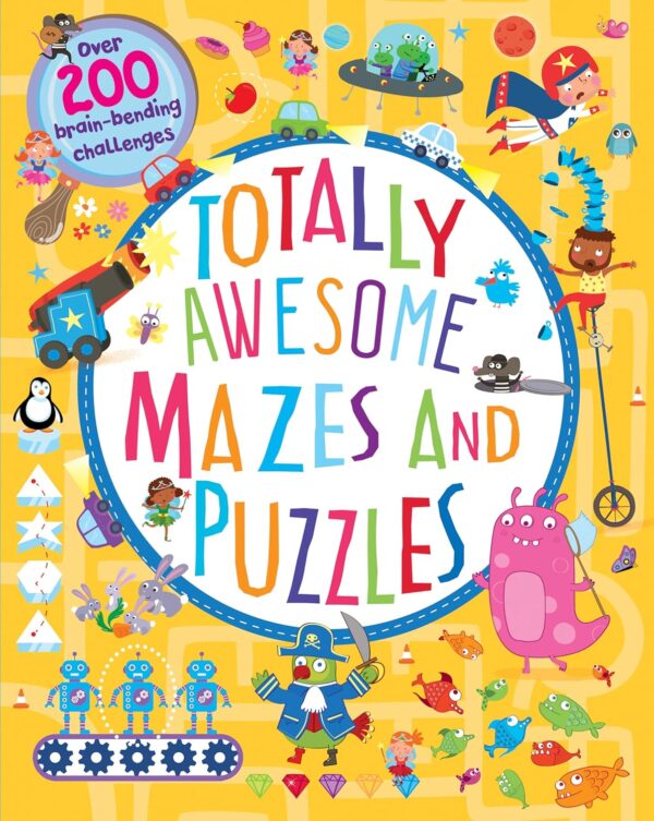 Totally Awesome Mazes And Puzzles: 200+ Brain-Bending Challenges