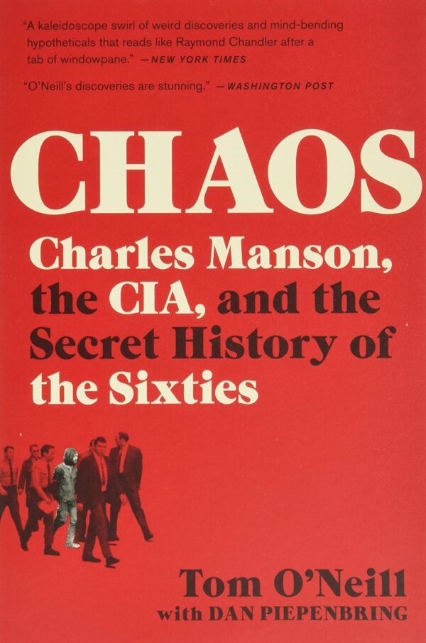 Chaos: Manson, Cia, And The Hidden History Of The '60S
