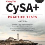 CompTIA CySA+ Practice Tests: Ace Exam CS0-003