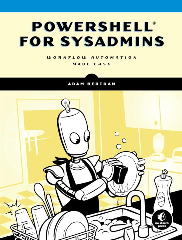 Powershell For Sysadmins: Automate Workflows Effortlessly