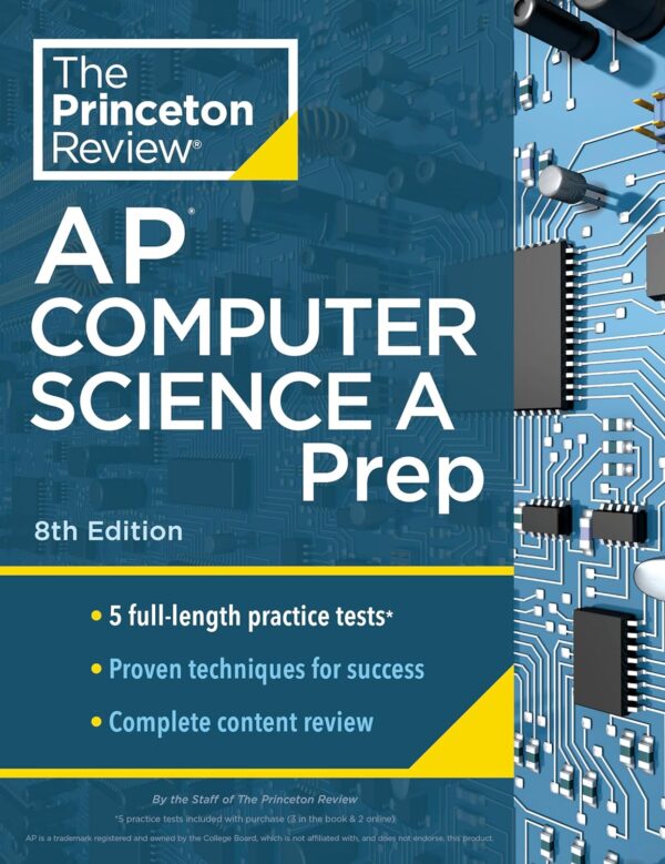 Princeton Review Ap Computer Science A Prep, 8Th Edition: 5 Practice Tests, Complete Content Review, Strategies