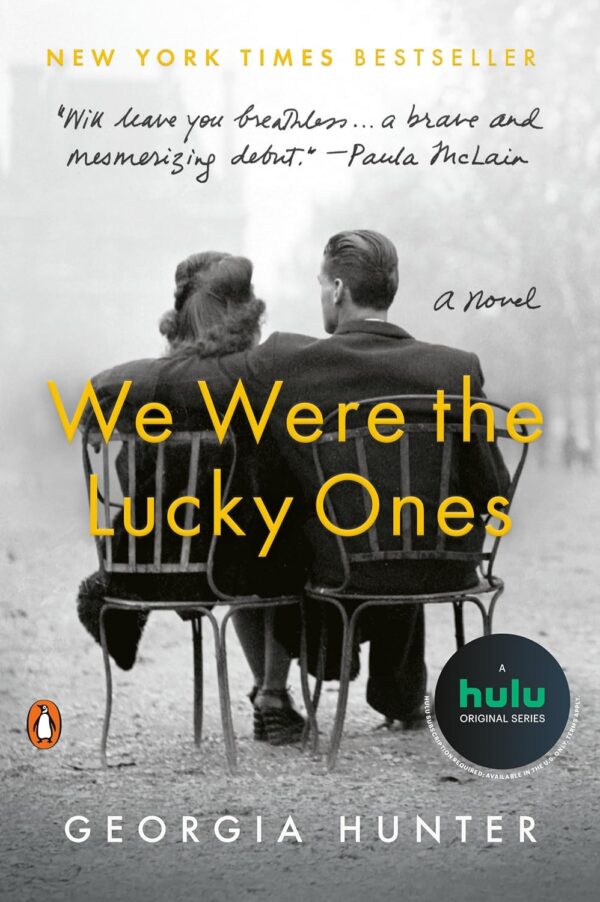 We Were The Lucky Ones: A Novel By Georgia Hunter