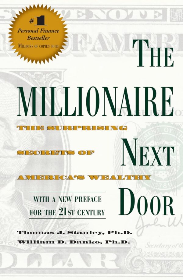 The Millionaire Next Door: Uncover The Secrets Of America'S Wealthy