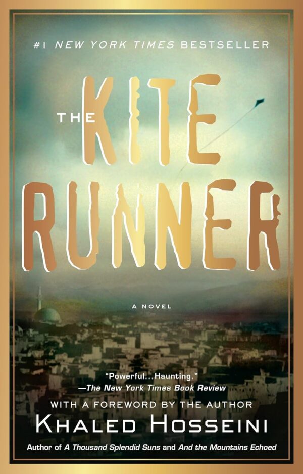 The Kite Runner: A Heartbreaking And Unforgettable Tale Of Friendship, Betrayal, And Redemption