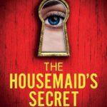 The Housemaid’s Secret: Uncover the Hidden Truth