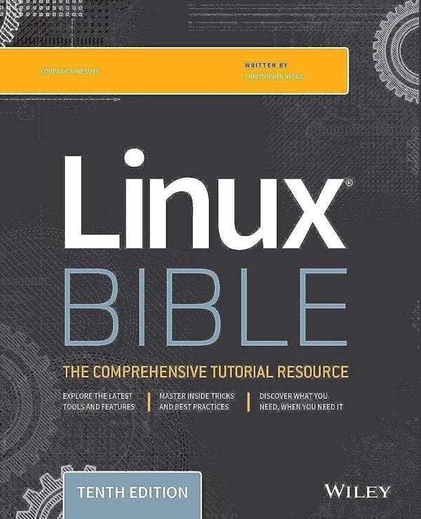 Linux Bible: The Ultimate Guide To Linux For Beginners And Experts