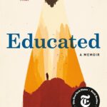 Educated: A Memoir by Tara Westover