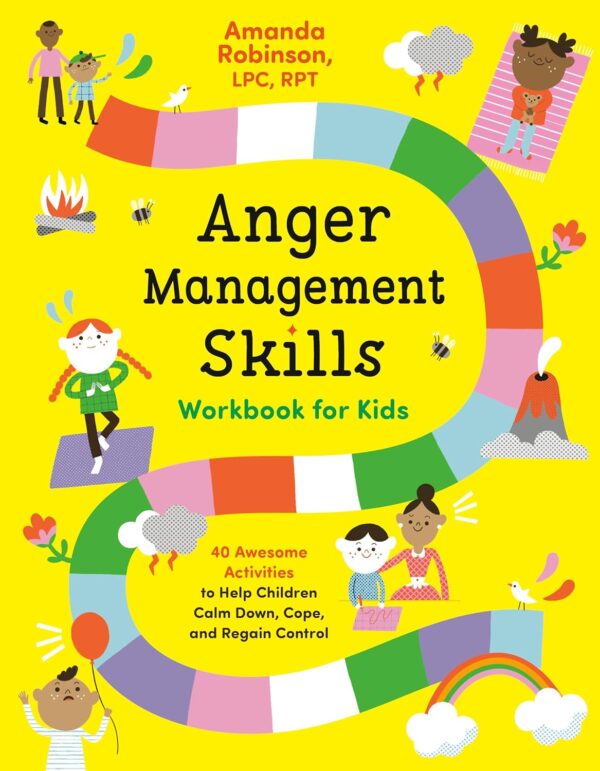 Anger Management Skills Workbook For Kids: Calm Down, Cope, Regain Control