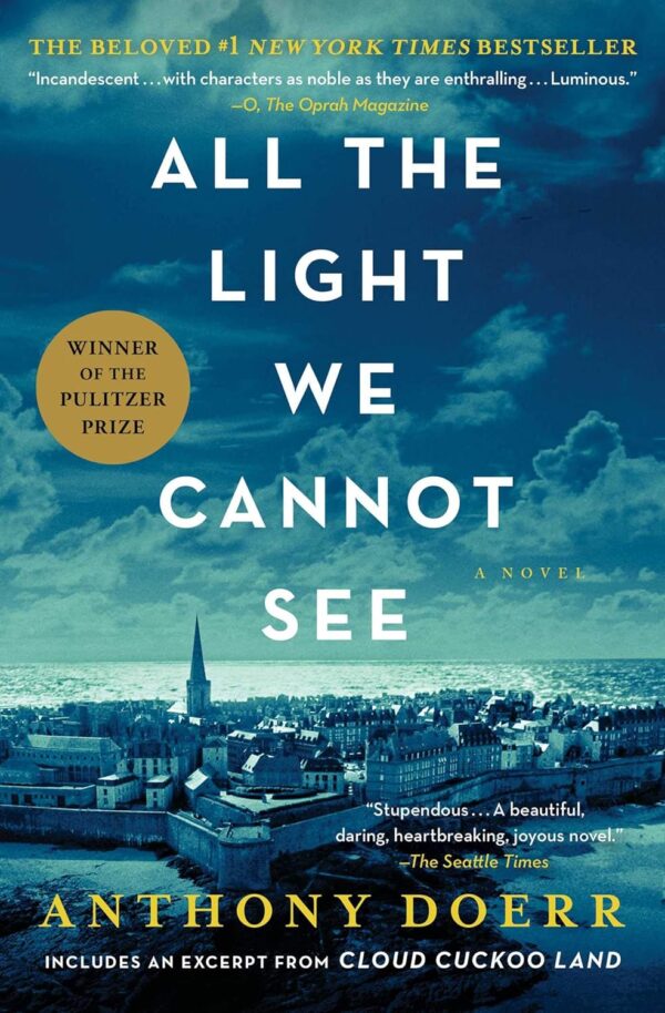 All The Light We Cannot See: A Novel By Anthony Doerr