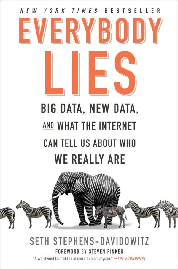 Everybody Lies: Uncover The Truth With Big Data And The Internet