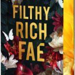 Filthy Rich Fae: Indulge in Opulent Fantasy