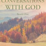 Conversations With God: Uncover Divine Wisdom Through Uncommon Dialogue