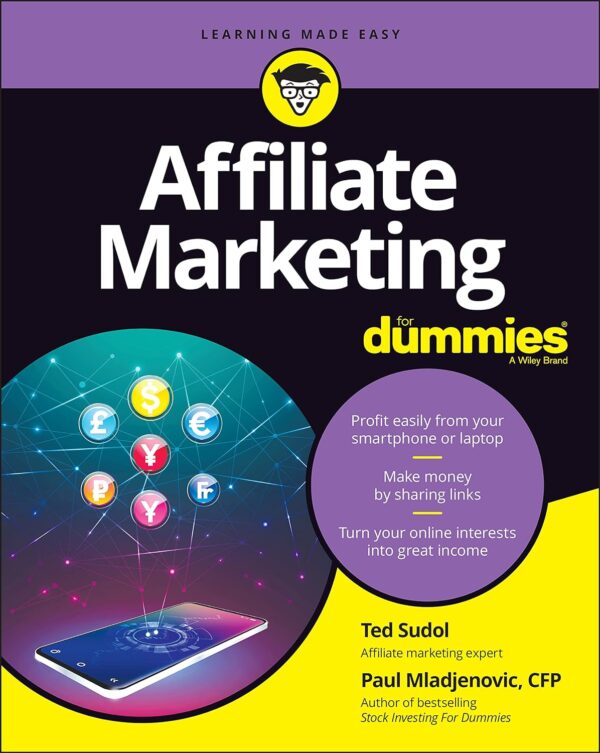 Affiliate Marketing For Dummies: Master The Art Of Earning Commissions