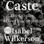 Caste: Uncover the Roots of Inequality