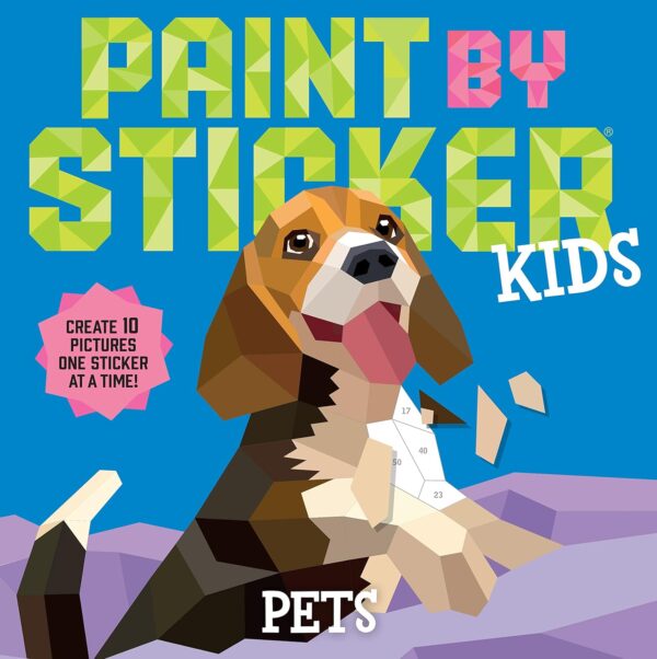 Paint By Sticker Kids: Pets - Create 10 Pictures One Sticker At A Time!