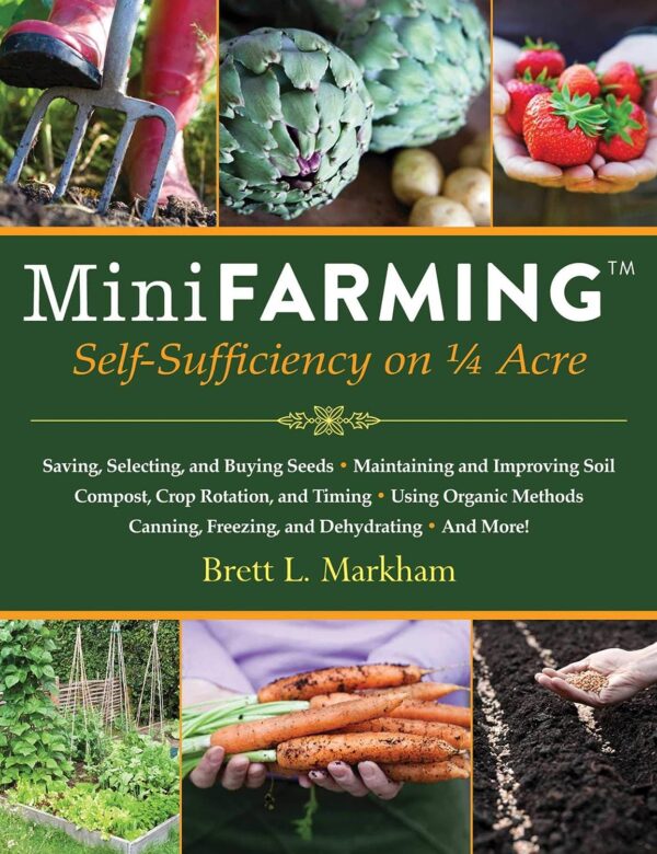 Mini Farming: Grow Your Own Food On A Quarter Acre