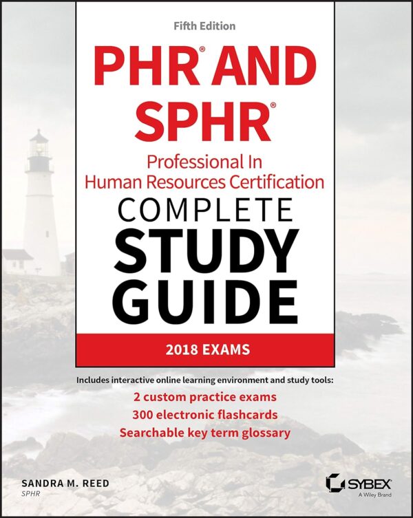 Phr/Sphr Professional In Human Resources Certification Complete Study Guide: 2018 Exams