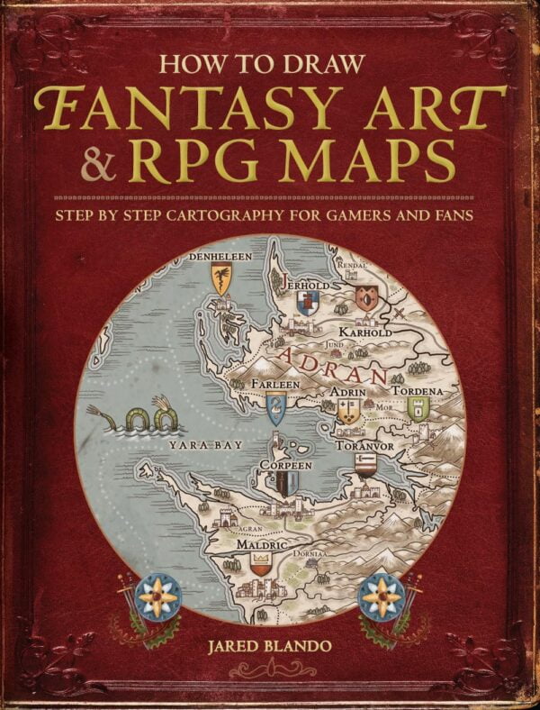 Master Fantasy Art And Rpg Maps: Step-By-Step Cartography Guide