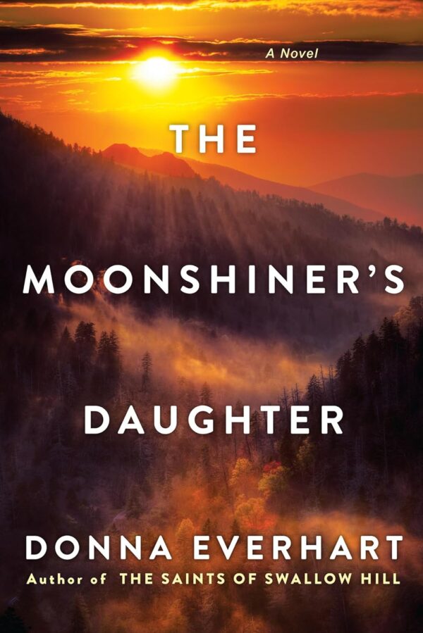 The Moonshiner'S Daughter: Southern Saga Of Family And Loyalty