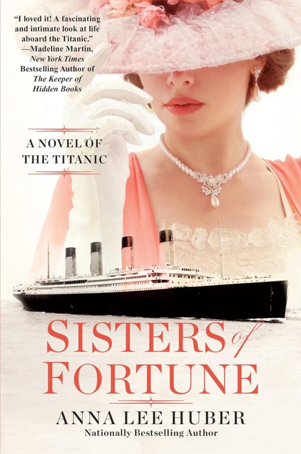 Sisters Of Fortune: Titanic'S True Story Of Courage And Survival