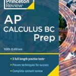 Princeton Review AP Calculus BC Prep, 10th Edition: 5 Practice Tests, Complete Content Review, Strategies