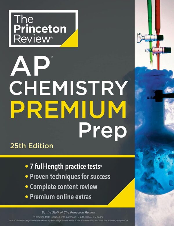 Princeton Review Ap Chemistry Premium Prep, 25Th Edition: Ace The Ap Exam With 7 Practice Tests