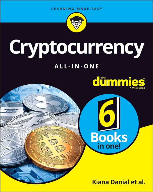 Cryptocurrency All-In-One For Dummies: Your Comprehensive Guide To The World Of Digital Currency