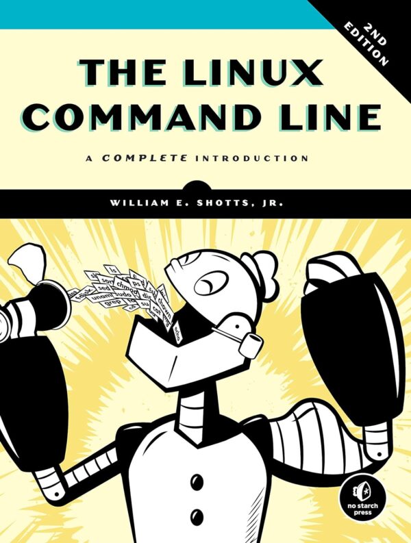 The Linux Command Line, 2Nd Edition: Master The Terminal
