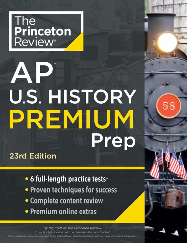 Princeton Review Ap U.s. History Premium Prep: 6 Practice Tests, Complete Review, Strategies