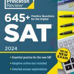 645 Practice Questions for the Digital SAT, 2024: Ace Your Test with Online Practice