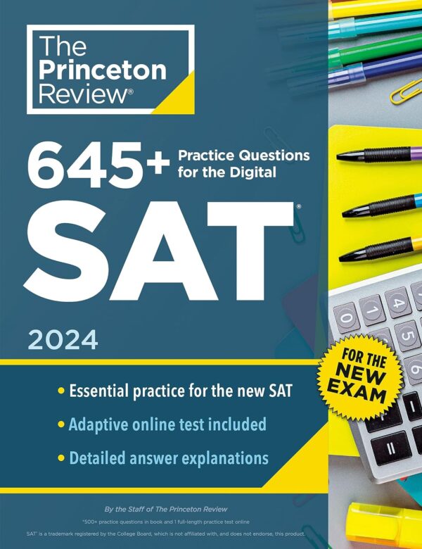 645 Practice Questions For The Digital Sat, 2024: Ace Your Test With Online Practice