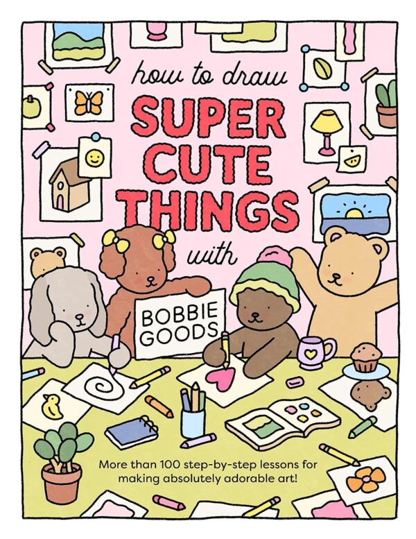 Learn To Draw Super Cute Things With Bobbie Goods