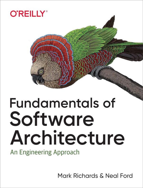 Fundamentals Of Software Architecture: Master Engineering Principles