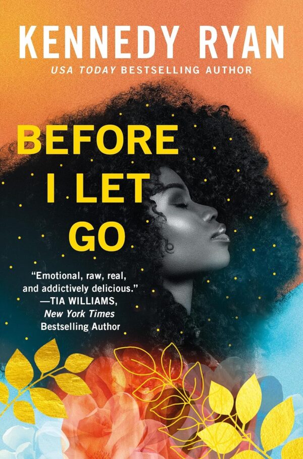 Before I Let Go: A Captivating Novel By Kennedy Ryan