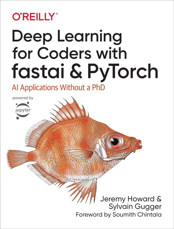 Deep Learning For Coders: Ai Apps Without A Phd With Fastai And Pytorch
