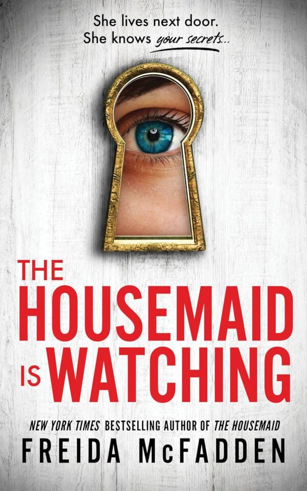 The Housemaid Is Watching: Uncover The Secrets Of A Sinister Home