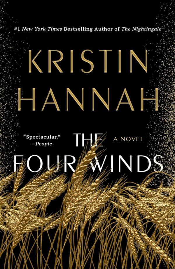 The Four Winds: Epic Historical Novel By Kristin Hannah
