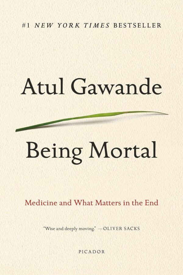 Being Mortal: Medicine And What Matters In The End