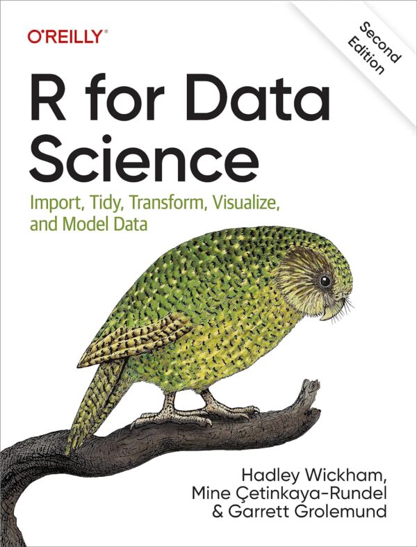 R For Data Science: Master Data Analysis With Import, Tidy, Transform, Visualize, And Model