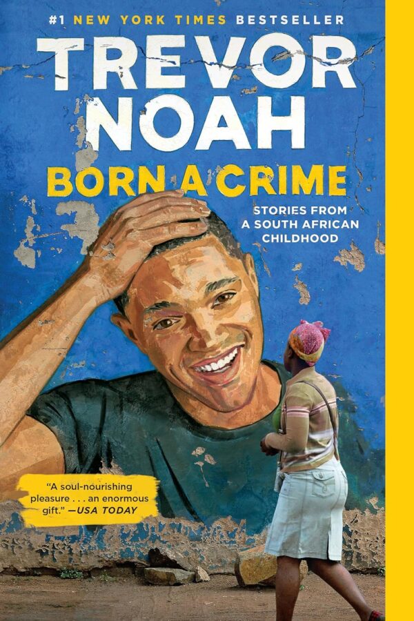 Born A Crime: Trevor Noah'S Childhood In South Africa