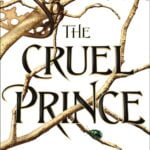 The Cruel Prince: Immerse Yourself in a Captivating Fantasy Adventure